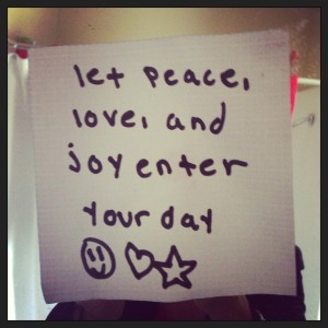 Let Peace, Love and Joy Enter Your Day