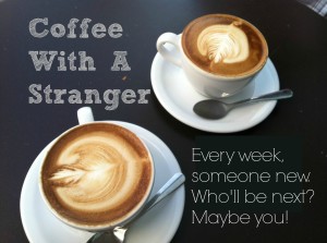Coffee With a Stranger Who's Next 