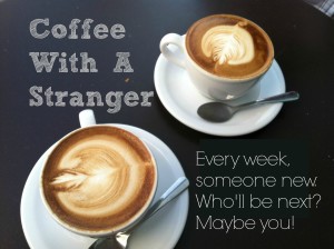 Coffee With a Stranger Who's Next